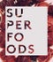 9 Magical Superfoods You've Never Heard Of SuperFoods_opener